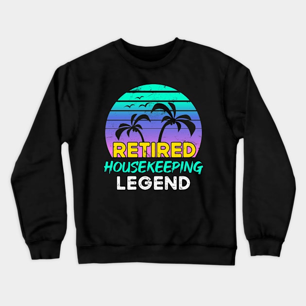 Retired Housekeeping Legend Retirement Gift 80's Retro Crewneck Sweatshirt by qwertydesigns